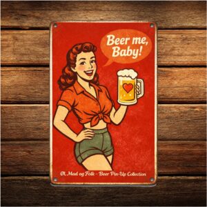 Beer Me Baby - Retro Metalskilt