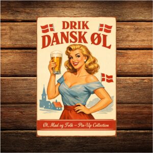 Drik Dansk Øl - Pin Up Version - Retro Metalskilt