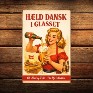 Hæld Dansk i Glasset - Retro Metalskilt